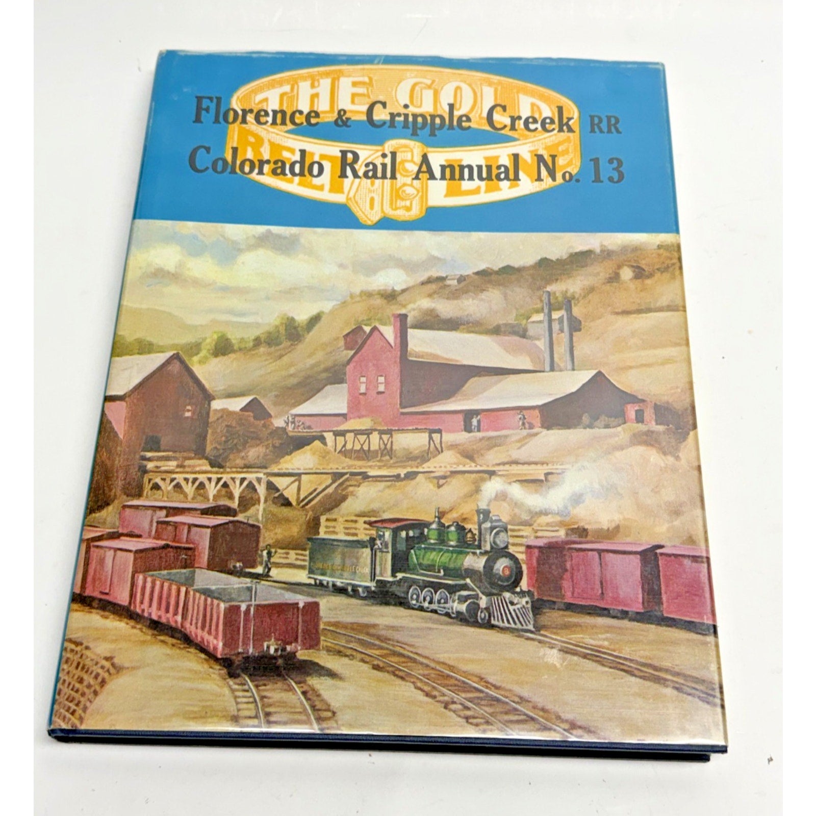 Vtg Florence & Cripple Creek RR Colorado Rail Annual #13 w/ DJ INCLUDES MAP J61
