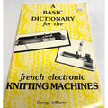 Vintage A Basic Dictionary for the French Electronic Knitting Machines -1986