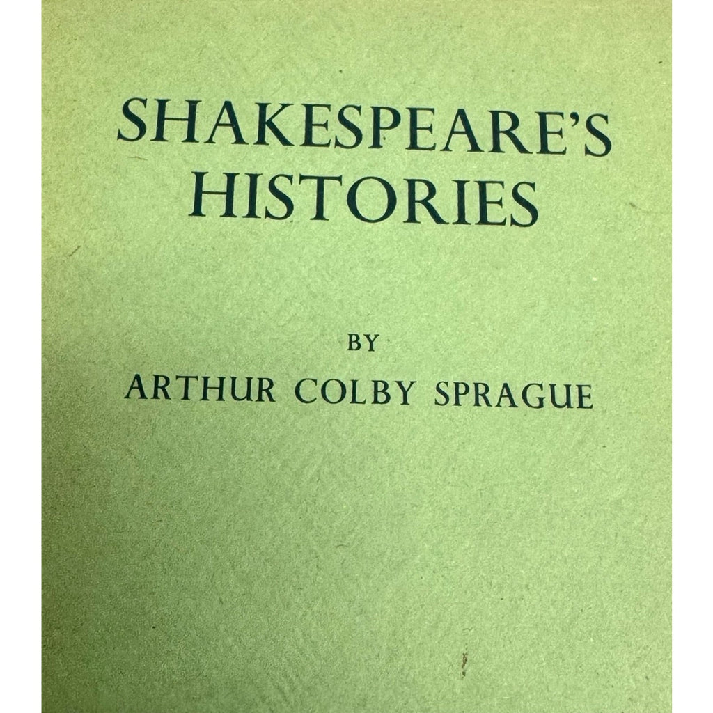 Vintage Shakespeare's Histories (Arthur Colby Sprague - 1964)
