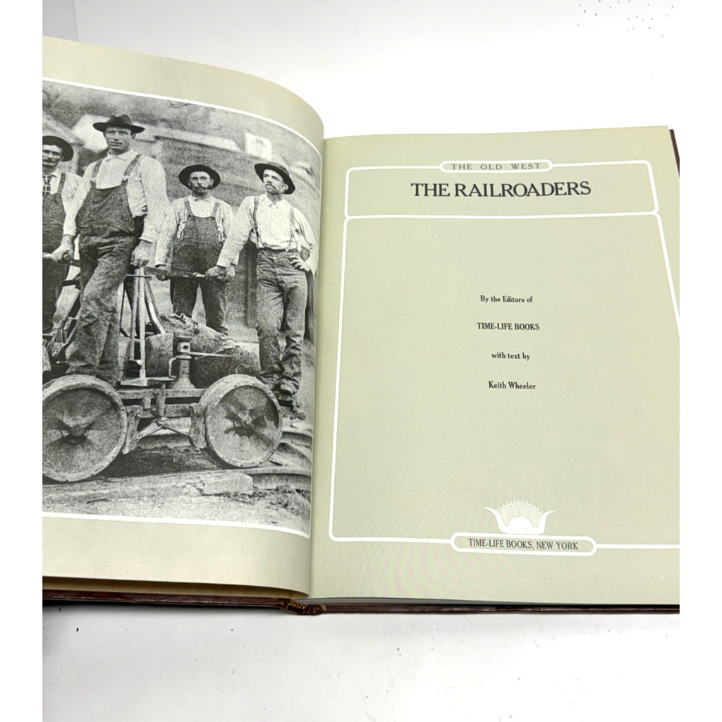 Vintage THE RAILROADERS- The Old West Series By Time-Life 1975 Keith Wheeler