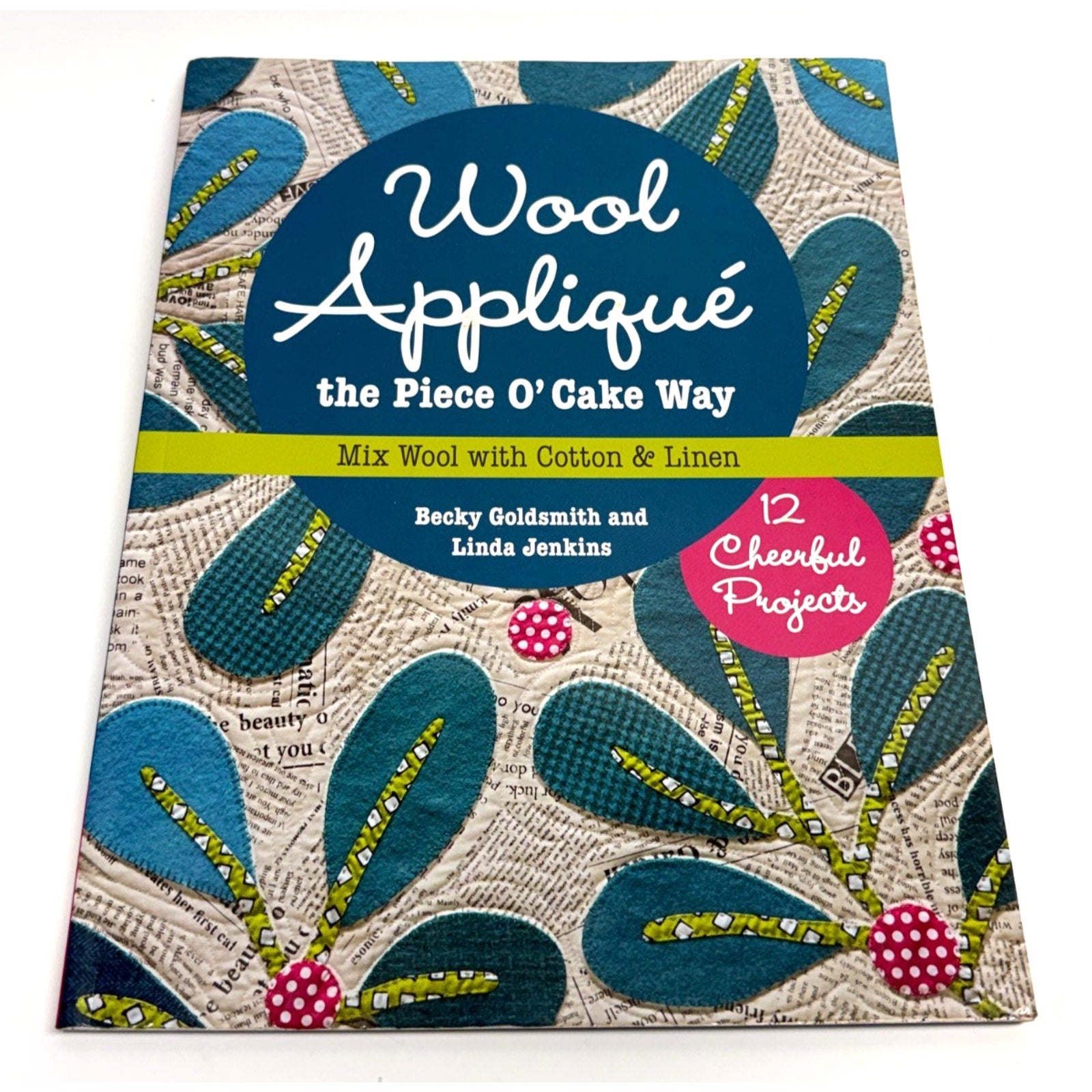 VTG Wool Applique the Piece O' Cake Way. Becky Goldsmith, Linda Jenkins