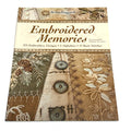 Embroidered Memories: 375 Embroidery Designs o 2 Alphabets o 13 Basic Stitches o